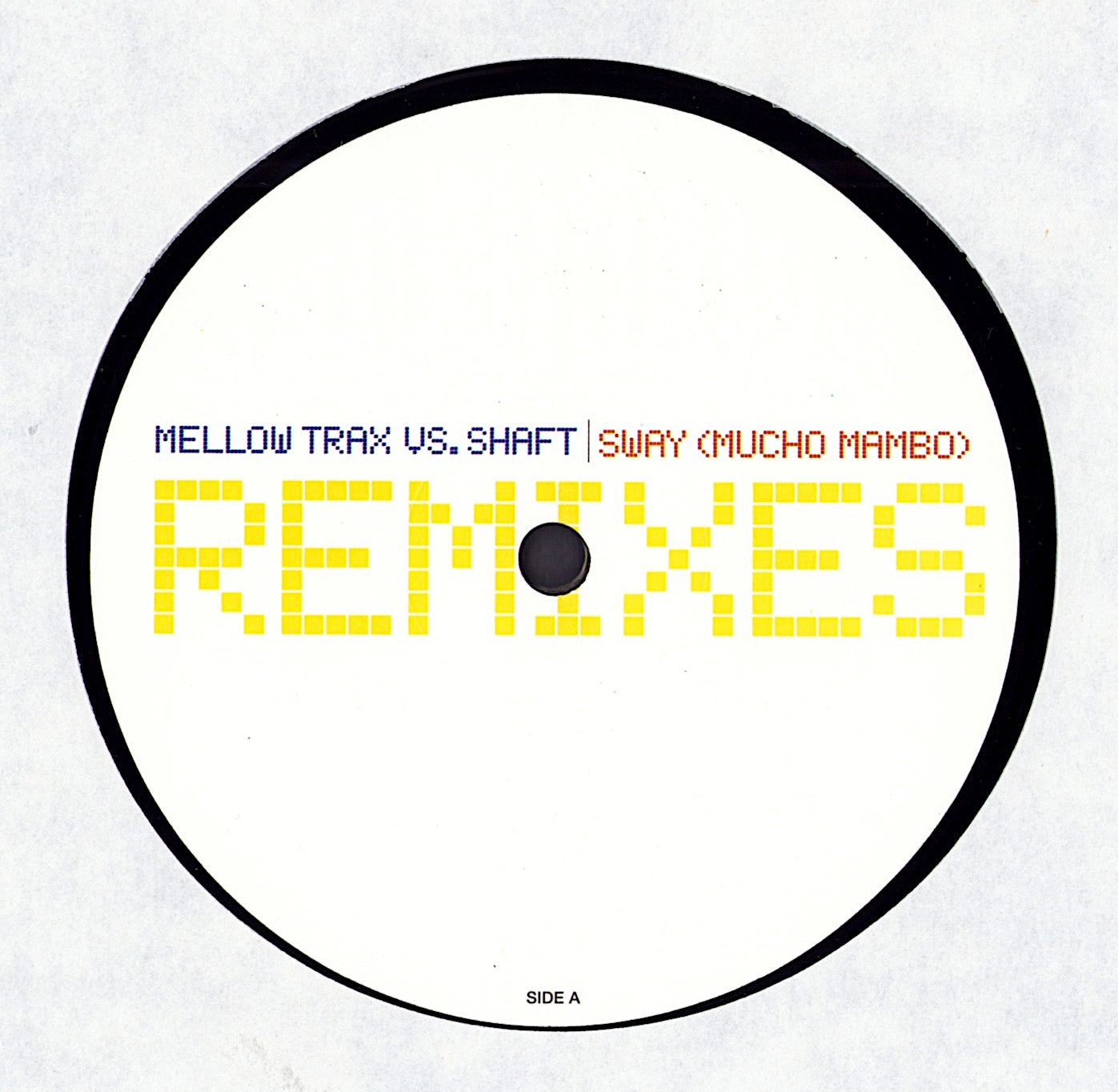 Mellow Trax vs. Shaft – Sway Mucho Mambo Remixes Vinyl 12"