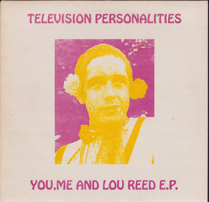 Television Personalities ‎– You, Me And Lou Reed E.P. (Vinyl 12" EP) Limited Edition