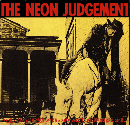 The Neon Judgement - A Man Ain't No Man When A Man Ain't Got No Horse, Man... Vinyl 12" Maxi-Single