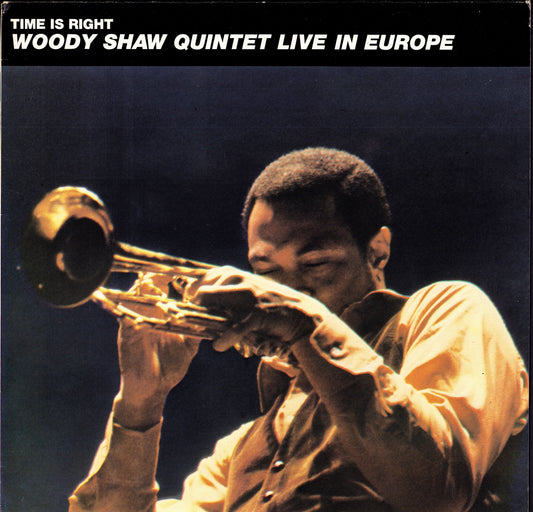 Woody Shaw Quintet – Time Is Right - Live In Europe (Vinyl LP)