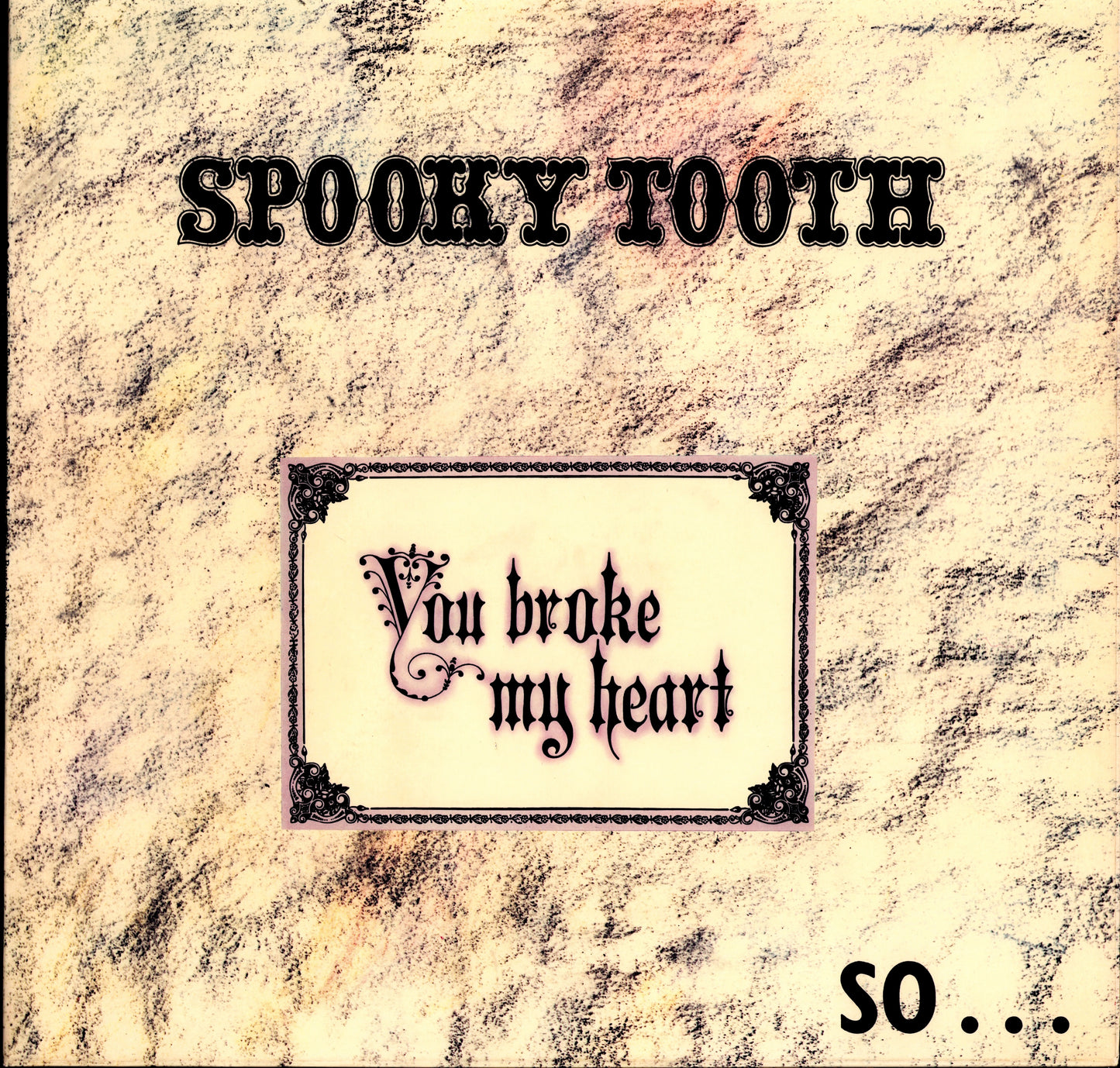 Spooky Tooth – You Broke My Heart So...I Busted Your Jaw (Vinyl LP)