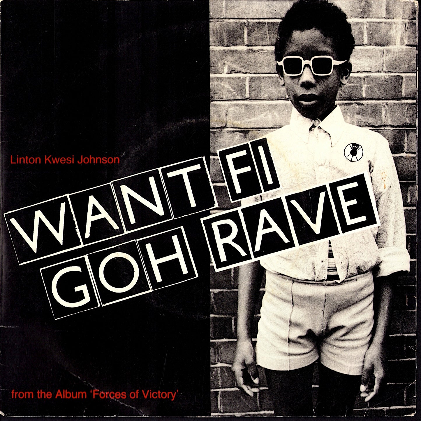 Linton Kwesi Johnson – Want Fi Goh Rave 7" Vinyl Single