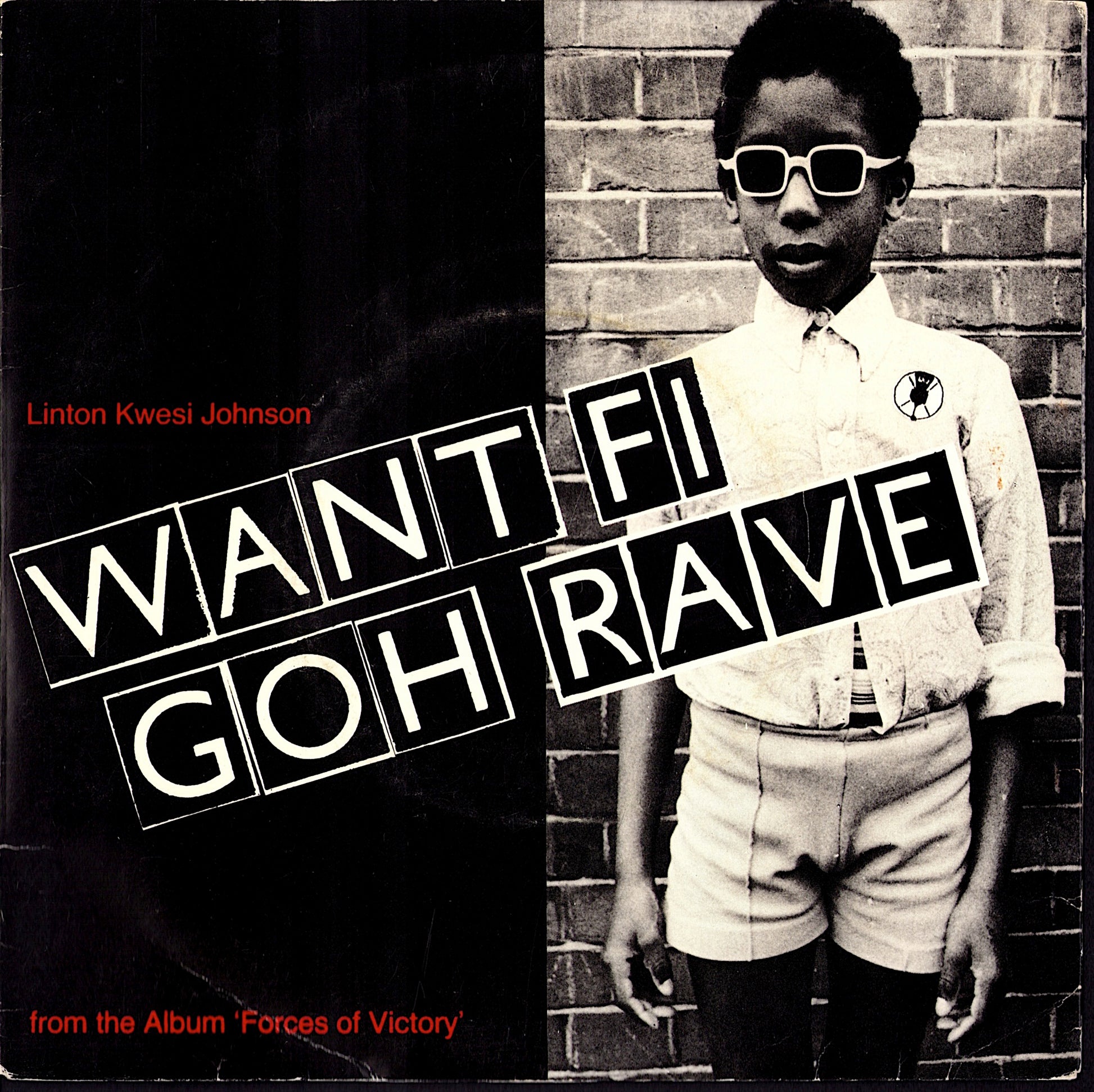 Linton Kwesi Johnson – Want Fi Goh Rave 7" Vinyl Single