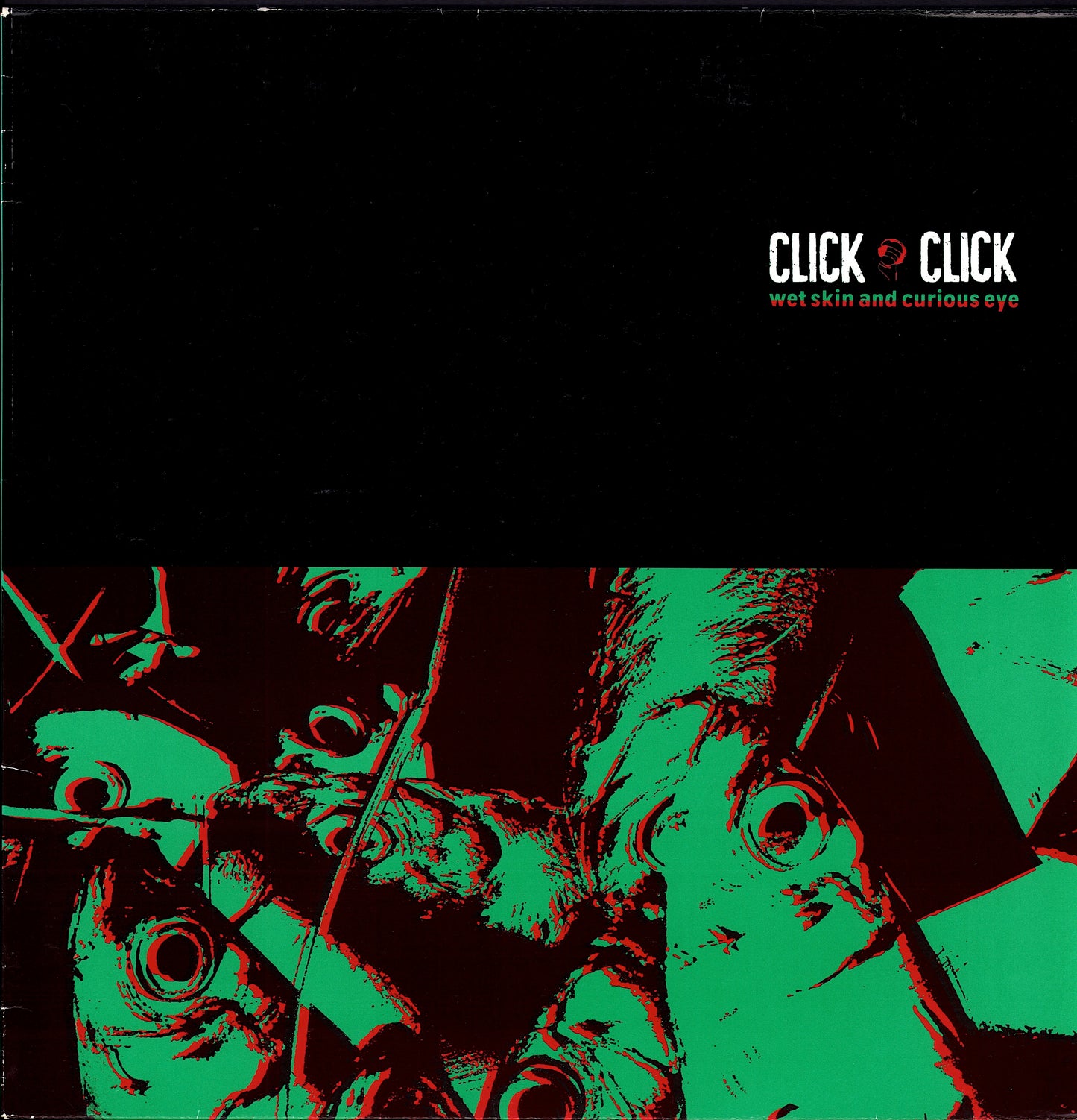Click Click – Wet Skin And Curious Eye Vinyl LP