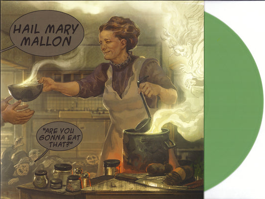 Hail Mary Mallon - Are You Gonna Eat That? Solid Green Vinyl LP