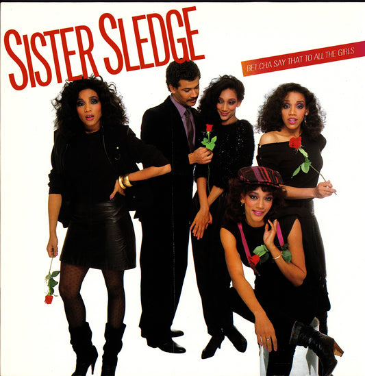 Sister Sledge – Bet Cha Say That To All The Girls Vinyl LP