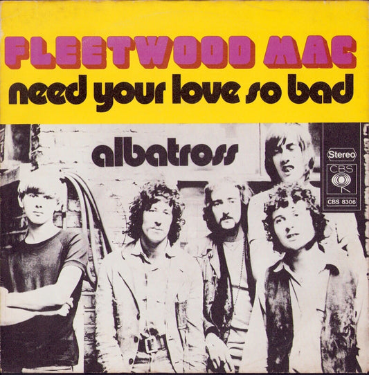 Fleetwood Mac ‎- Albatross / Need Your Love So Bad Vinyl 7"