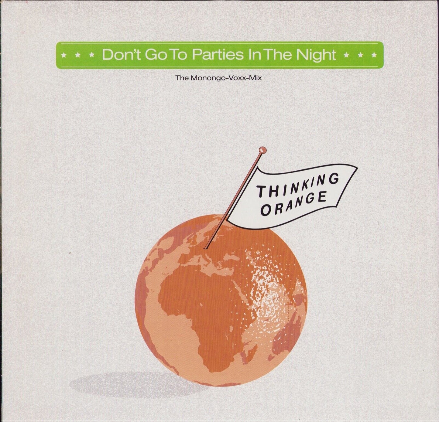 Thinking Orange ‎- Don't Go To Parties In The Night Vinyl 12"