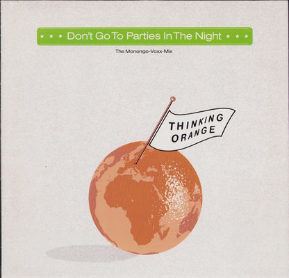 Thinking Orange ‎- Don't Go To Parties In The Night Vinyl 12"