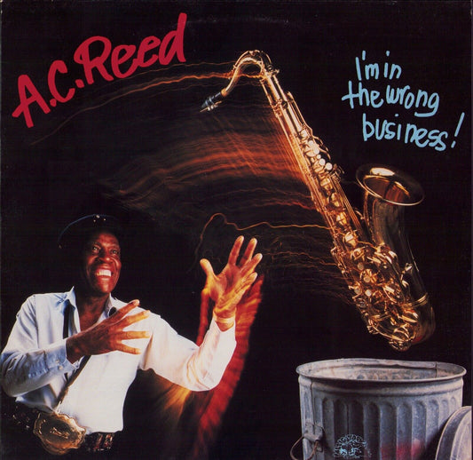 A.C. Reed ‎- I'm In The Wrong Business! (Vinyl LP)