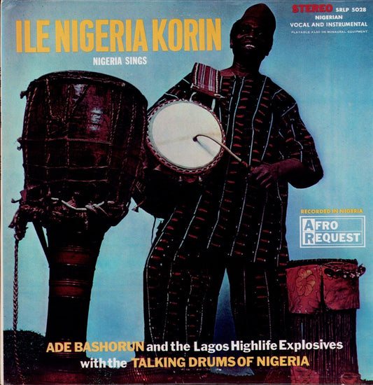 Ade Bashorun And The Lagos Highlife Explosives With The Talking Drums Of Nigeria ‎- Nigeria Sings Vinyl LP