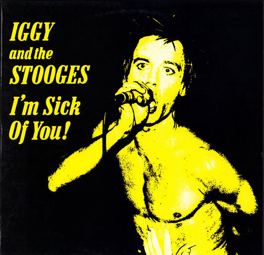 Iggy And The Stooges - I'm Sick Of You Vinyl LP