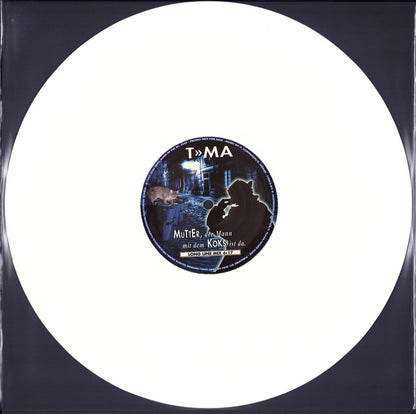T»MA ‎- Mutter, Der Mann Mit Dem Koks Ist Da Mother's Favorite White Vinyl 12"
